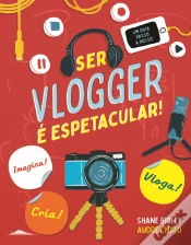 Capa do artigo Ser Vlogger é Espetacular!