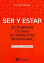 Ser Y Estar ; Dictionnaire D'Usage Du Verbe Être En Espagnol - Preview