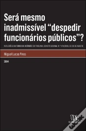 Capa do artigo Será Mesmo Inadmissível "Despedir Funcionários Públicos"?