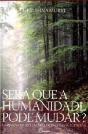 Será que a Humanidade Pode Mudar? - Preview