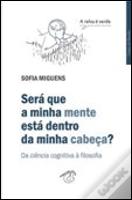 Será que a Minha Mente está Dentro da Minha Cabeça?