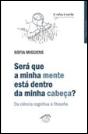 Será que a Minha Mente está Dentro da Minha Cabeça? - Preview