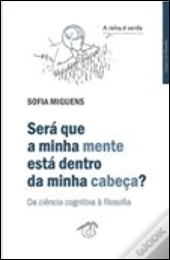 Será que a Minha Mente está Dentro da Minha Cabeça?