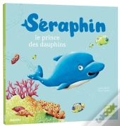 Séraphin, Le Prince Des Dauphins