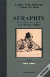 Seraphin. Nouvelles Histoires Des Pays D'En Haut V 01