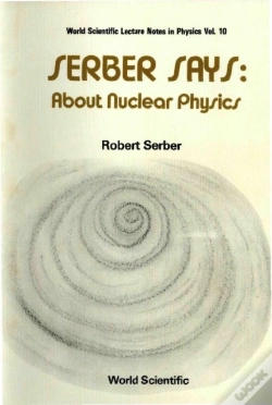 Capa do artigo Serber Says: About Nuclear Physics