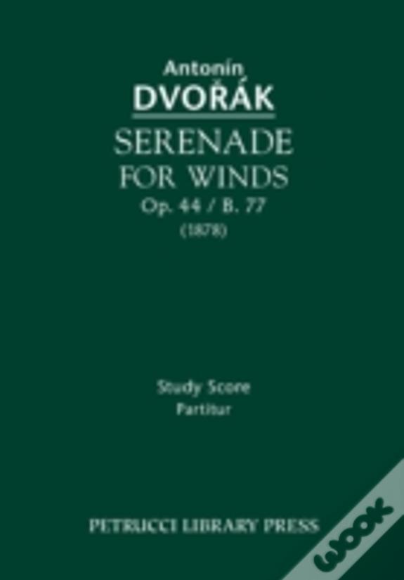 Serenade For Winds, Op. 44 / B. 77: Study Score