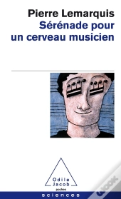 Sérénade Pour Un Cerveau Musicien