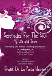 Serenades For The Soul: My Life And Your