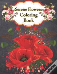 Serene Flowers Coloring Book