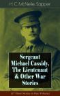 Sergeant Michael Cassidy, The Lieutenant & Other War Stories (67 Short Stories In One Volume) - Preview
