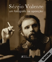 Capa do artigo Sérgio Valente - Um fotógrafo na Oposição