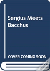 Sergius Meets Bacchus