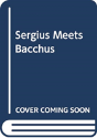 Sergius Meets Bacchus - Preview