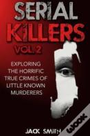 Serial Killers Volume 2