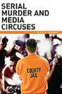 Serial Murder And Media Circuses - Preview