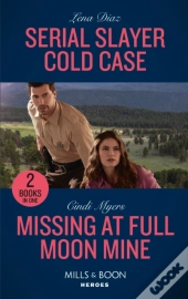 Serial Slayer Cold Case / Missing At Full Moon Mine