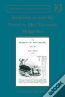 Serialization And The Novel In Mid-Victorian Magazines