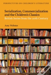 Serialization, Commercialization And The Children S Classics