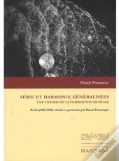 Série Et Harmonie Généralisées ; Une Théorie De La Composition Musicale