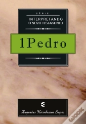 Série Interpretando O Novo Testamento: 1pedro