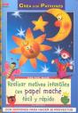 Serie Papel Maché Nº 3. Realizar Motivos Infantiles Con Papel Maché Fácil Rápido - Preview