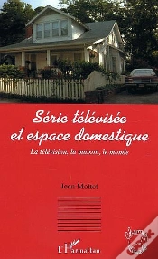 Capa do artigo Série Télévisée Et Espace Domestique : La Télévision, La Maison, Le Monde