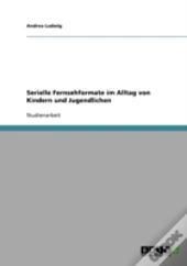 Serielle Fernsehformate Im Alltag Von Kindern Und Jugendlichen