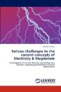 Serious Challenges To The Current Concepts Of Electricity & Magnetism - Preview