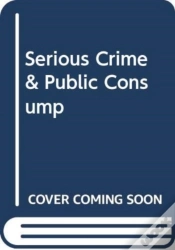 Capa do artigo Serious Crime & Public Consump