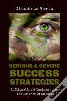 Serious & Severe Success Strategies