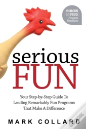 Serious Fun: Your Step-By-Step Guide To