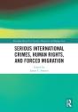 Serious International Crimes, Human Rights, And Forced Migration - Preview