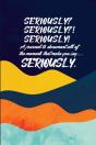 Seriously - Preview