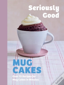 Capa do artigo Seriously Good Mug Cakes