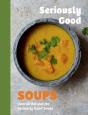 Seriously Good Soups - Preview
