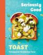Seriously Good Toast - Preview