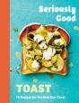 Seriously Good Toast - Preview