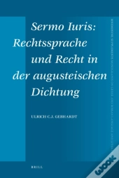 Sermo Iuris: Rechtssprache Und Recht In Der Augusteischen Dichtung