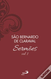 Sermões De São Bernardo - Vol 1