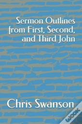 Sermon Outlines From First, Second, And Third John