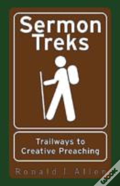 Sermon Treks: Trailways To Creative Preaching