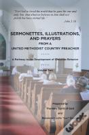 Sermonettes, Illustrations, And Prayers From A United Methodist Country Preacher, Vol 2