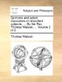 Sermons And Select Discourses On Importa - Preview
