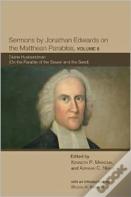 Sermons By Jonathan Edwards On The Matthean Parables, Volume Ii