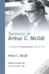 Sermons Of Arthur C. Mcgill