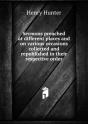 Sermons Preached At Different Places And On Various Occasions Volume 1 - Preview