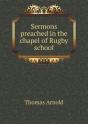 Sermons Preached In The Chapel Of Rugby School - Preview