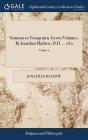 Sermons To Young Men. In Two Volumes. By Jonathan Mayhew, D.D. ... Of 2; Volume 2 - Preview