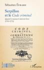 Serpillon Et Le Code Criminel : Quand Le Manuscrit Devient Livre (1755-1772) - Preview